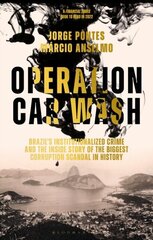 Operation Car Wash : Brazil's Institutionalized Crime and The Inside Story of the Biggest Corruption cena un informācija | Enciklopēdijas, uzziņu literatūra | 220.lv