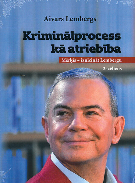 Kriminālprocess kā atriebība Mērķis iznīcināt lembergu 2. cēliens cena un informācija | Vēstures grāmatas | 220.lv