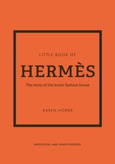 Little Book of Hermes : The story of the iconic fashion house cena un informācija | Enciklopēdijas, uzziņu literatūra | 220.lv