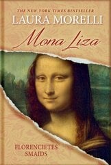 Mona Liza. Florencietes smaids cena un informācija | Romāni | 220.lv