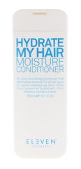 Matu kondicionieris Eleven australia hydrate my hair moisture, 300 ml cena un informācija | Matu kondicionieri, balzāmi | 220.lv