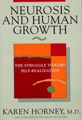 Neurosis and Human Growth : The Struggle Towards Self-Realization cena un informācija | Enciklopēdijas, uzziņu literatūra | 220.lv