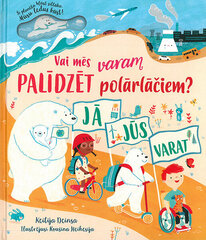 Vai mēs varam palīdzēt polārlāčiem cena un informācija | Enciklopēdijas, uzziņu literatūra | 220.lv