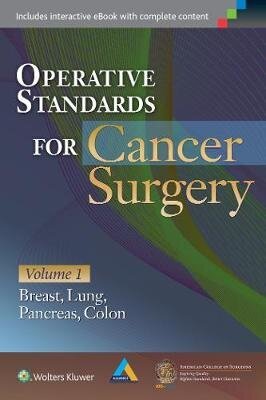 Operative Standards For Cancer Surgery: Volume I: Breast, Lung, Pancreas, Colon, Volume I, Operative Standards For Cancer Surgery Breast, Lung, Pancreas, Colon cena un informācija | Svešvalodu mācību materiāli | 220.lv