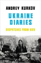 Ukraine Diaries: Dispatches From Kiev cena un informācija | Svešvalodu mācību materiāli | 220.lv