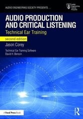 Audio Production And Critical Listening: Technical Ear Training 2Nd Edition cena un informācija | Svešvalodu mācību materiāli | 220.lv