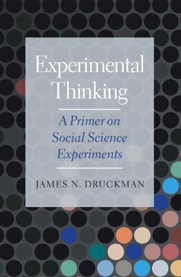 Experimental Thinking: A Primer On Social Science Experiments New Edition cena un informācija | Svešvalodu mācību materiāli | 220.lv