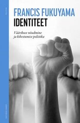 Identiteet: Väärikuse nõudmine ja kibestumise poliitika цена и информация | Книги по социальным наукам | 220.lv