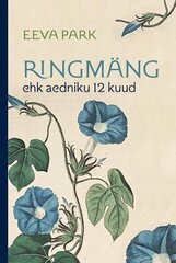 Ringmäng Ehk Aedniku 12 Kuud цена и информация | Биографии, автобиографии, мемуары | 220.lv