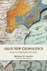 Asia's New Geopolitics: Essays On Reshaping The Indo-Pacific цена и информация | Учебный материал по иностранным языкам | 220.lv