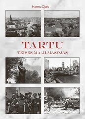 Tartu Teises Maailmasõjas цена и информация | Исторические книги | 220.lv