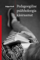 Pedagoogilise Psühholoogia Käsiraamat cena un informācija | Pašpalīdzības grāmatas | 220.lv