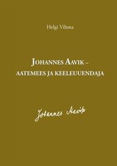 Johannes Aavik - ученый и языковой новатор цена и информация | Исторические книги | 220.lv