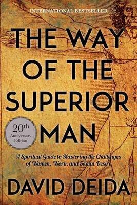 Way Of The Superior Man: A Spiritual Guide To Mastering The Challenges Of Women, Work, And Sexual Desire (20Th Anniversary Edition) Reprint cena un informācija | Sociālo zinātņu grāmatas | 220.lv