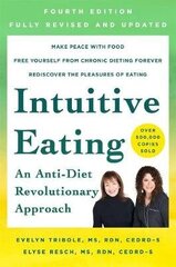 Intuitive Eating, 4Th Edition: A Revolutionary Anti-Diet Approach cena un informācija | Sociālo zinātņu grāmatas | 220.lv