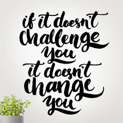 Мотивационная наклейка на стену, для дома, спортзала, офиса, вдохновляющая цитата "If it doesn't challenge you it doesn't change you" цена и информация | Декоративные наклейки | 220.lv