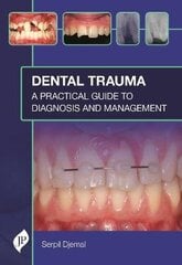 Dental Trauma: A Practical Guide To Diagnosis And Management цена и информация | Развивающие книги | 220.lv