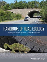 Handbook Of Road Ecology: A Practitioner's Guide To Impacts And Mitigation cena un informācija | Izglītojošas grāmatas | 220.lv