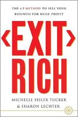 Exit Rich: The 6 P Method To Sell Your Business For Huge Profit цена и информация | Развивающие книги | 220.lv