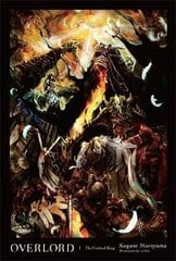 Overlord, Vol. 1 (Light Novel): The Undead King, Vol. 1, Novel - The Undead King цена и информация | Романы | 220.lv