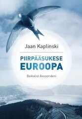 Piirpääsukese Euroopa: Baikalist Assoorideni цена и информация | Романы | 220.lv