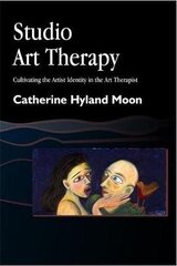 Studio Art Therapy: Cultivating The Artist Identity In The Art Therapist цена и информация | Книги по социальным наукам | 220.lv