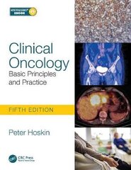 Clinical Oncology: Basic Principles And Practice 5Th New Edition cena un informācija | Enciklopēdijas, uzziņu literatūra | 220.lv