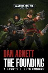 Founding: A Gaunt's Ghosts Omnibus цена и информация | Романы | 220.lv