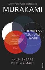Colorless Tsukuru Tazaki and His Years of Pilgrimage цена и информация | Романы | 220.lv