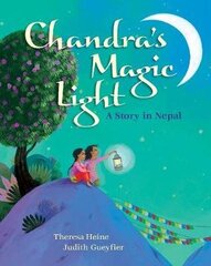 Chandra's Magic Light: A Story In Nepal cena un informācija | Fantāzija, fantastikas grāmatas | 220.lv