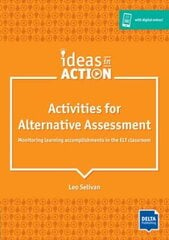 Activities For Alternative Assessment: Monitoring Learning Accomplishments In The Elt Classroom. Book With Photocopiable And Online Materials цена и информация | Учебный материал по иностранным языкам | 220.lv
