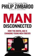 Man Disconnected: How The Digital Age Is Changing Young Men Forever цена и информация | Романы | 220.lv