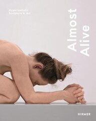 Almost Alive: Hyperrealistic Sculpture In Art цена и информация | Книги об искусстве | 220.lv