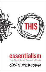 Essentialism: The Disciplined Pursuit Of Less cena un informācija | Pašpalīdzības grāmatas | 220.lv