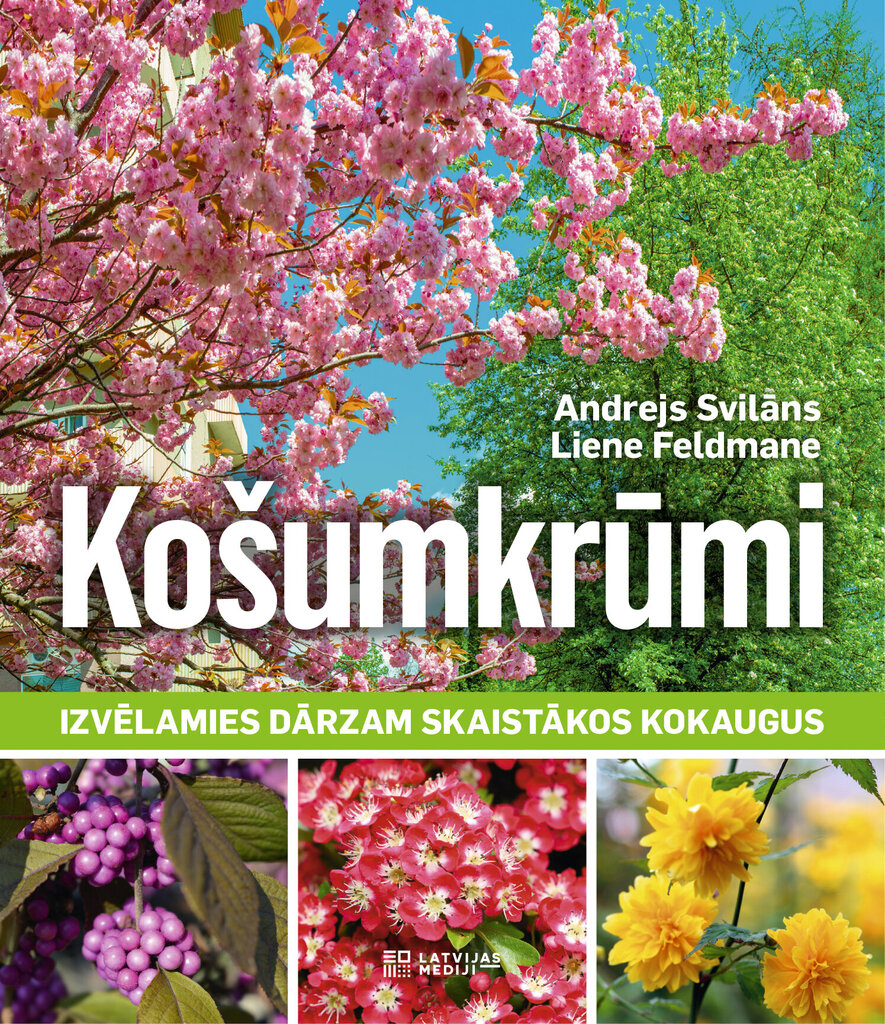 Košumkrūmi - izvēlamies dārzam skaistākos kokaugus cena un informācija | Grāmatas par dārzkopību | 220.lv