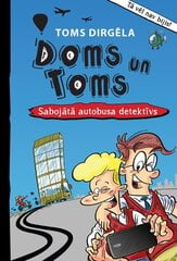 Doms un Toms. Sabojātā autobusa detektīvs цена и информация | Книги для подростков и молодежи | 220.lv