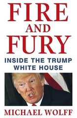 Fire And Fury цена и информация | Биографии, автобиографии, мемуары | 220.lv