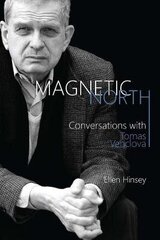 Magnetic North: Conversations with Tomas Venclova, 17 цена и информация | Биографии, автобиогафии, мемуары | 220.lv