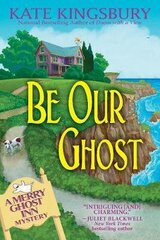 Be Our Ghost: A Merry Ghost Inn Mystery цена и информация | Рассказы, новеллы | 220.lv