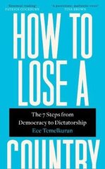 How To Lose A Country: The 7 Steps From Democracy To Dictatorship cena un informācija | Sociālo zinātņu grāmatas | 220.lv