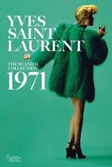 Yves Saint Laurent: The Scandal Collection, 1971: The Scandal Collection, 1971 цена и информация | Романы | 220.lv