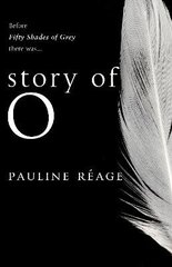 Story Of O: The Bestselling French Erotic Romance New Edition цена и информация | Пособия по изучению иностранных языков | 220.lv