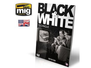 AMMO MIG - BLACK & WHITE TECHNIQUE (English), 6016 cena un informācija | Konstruktori | 220.lv