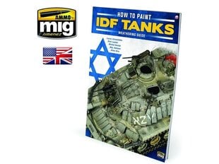 AMMO MIG - TWMS - HOW TO PAINT IDF TANKS - WEATHERING GUIDE (English), 6128 цена и информация | Склеиваемые модели | 220.lv