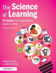 The Science of Learning : 99 Studies That Every Teacher Needs to Know cena un informācija | Enciklopēdijas, uzziņu literatūra | 220.lv