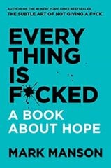 Everything Is F*cked : A Book About Hope cena un informācija | Enciklopēdijas, uzziņu literatūra | 220.lv