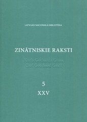 Zinātniskie raksti 5 sējums (XXV) Karls Gothards Grass cena un informācija | Stāsti, noveles | 220.lv