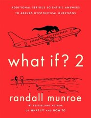 What If?2 : Additional Serious Scientific Answers to Absurd Hypothetical Questions цена и информация | Энциклопедии, справочники | 220.lv