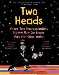 Two Heads: Where Two Neuroscientists Explore How Our Brains Work with Other Brains cena un informācija | Grāmatas par attiecībām | 220.lv