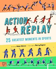 Action Replay: Relive 25 greatest sporting moments from history, frame by frame цена и информация | Книги для подростков и молодежи | 220.lv